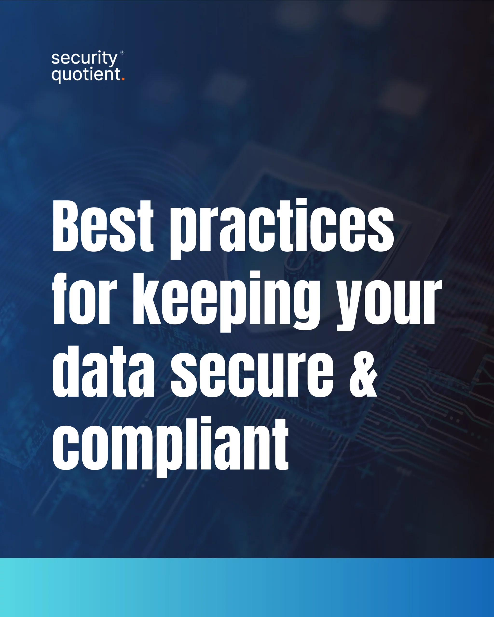 Best practices for keeping your data secure & compliant-1
