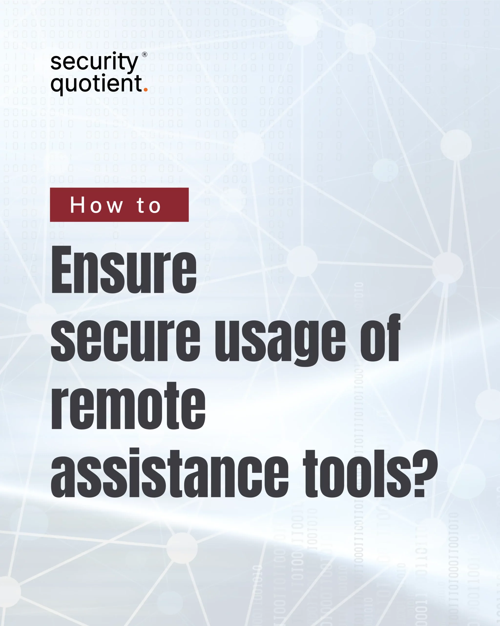 How to ensure secure usage of remote assistance tools-1